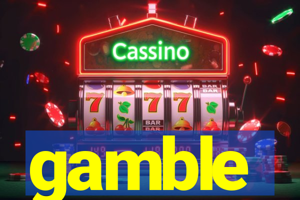 gamble