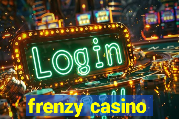 frenzy casino