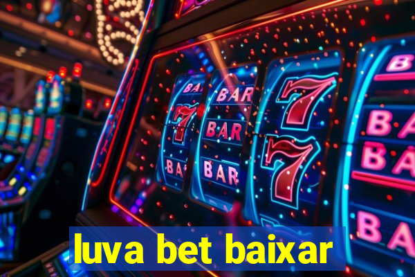 luva bet baixar