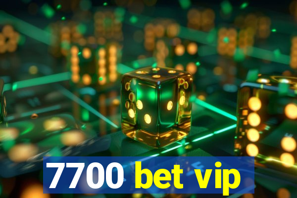 7700 bet vip