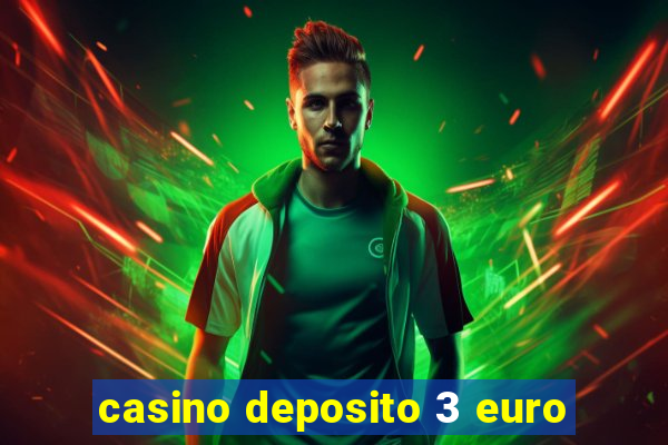 casino deposito 3 euro