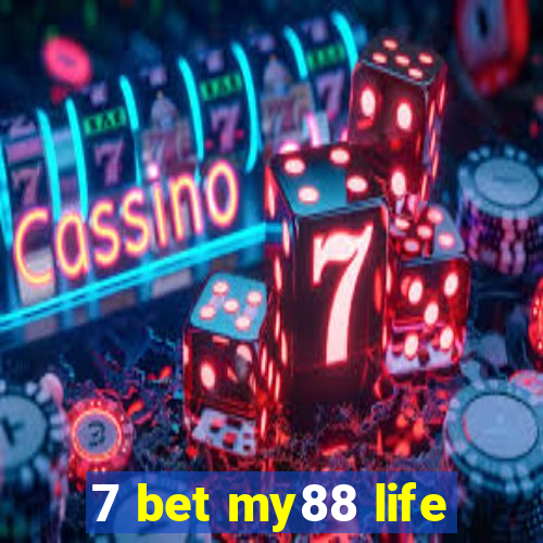 7 bet my88 life