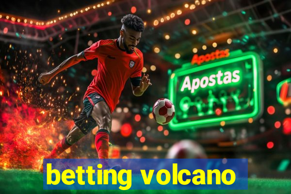 betting volcano