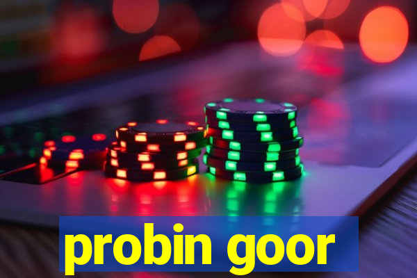 probin goor