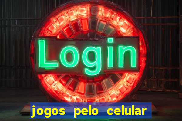 jogos pelo celular que ganha dinheiro