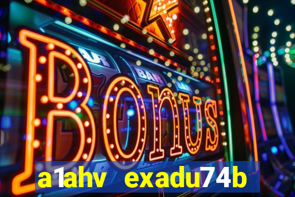 a1ahv exadu74b slots games