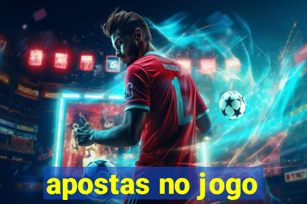 apostas no jogo