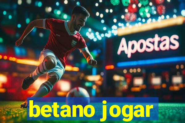 betano jogar