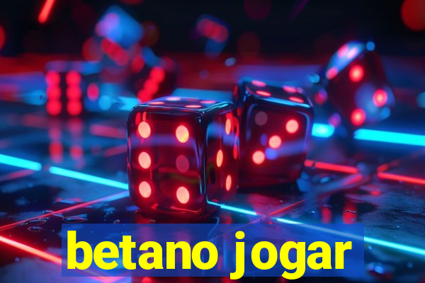 betano jogar