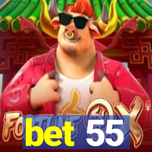 bet 55