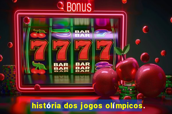 história dos jogos olímpicos.