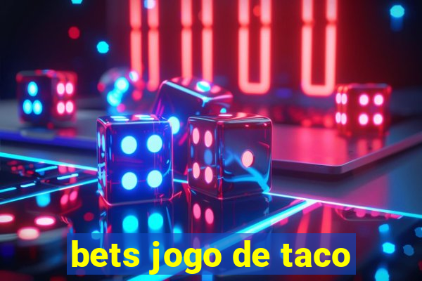 bets jogo de taco