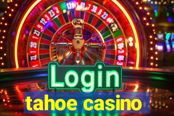 tahoe casino