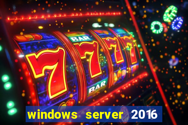 windows server 2016 download iso