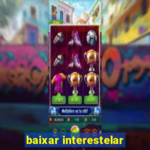 baixar interestelar