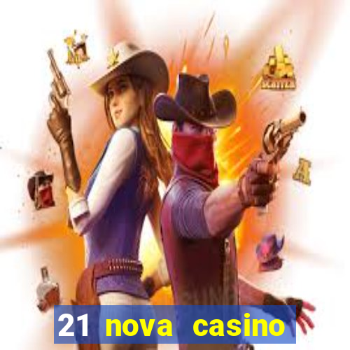 21 nova casino bonus codes