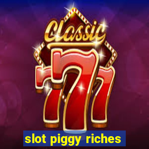 slot piggy riches