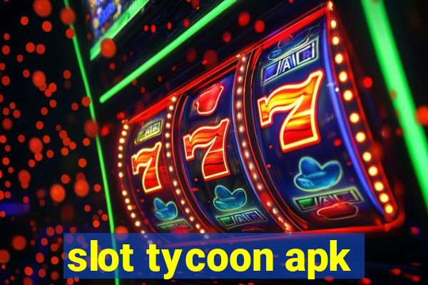 slot tycoon apk