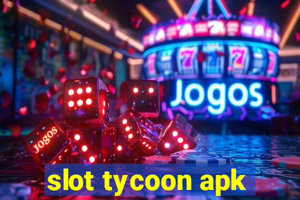 slot tycoon apk