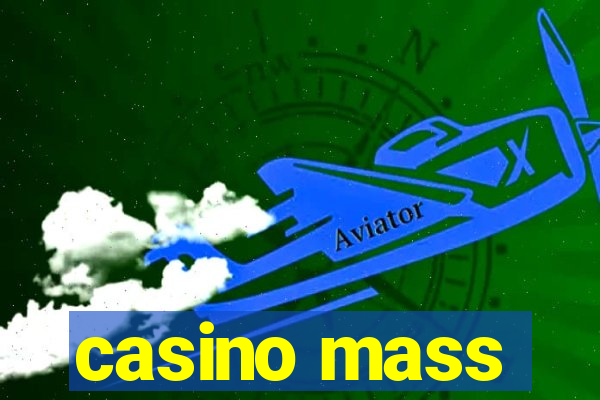 casino mass