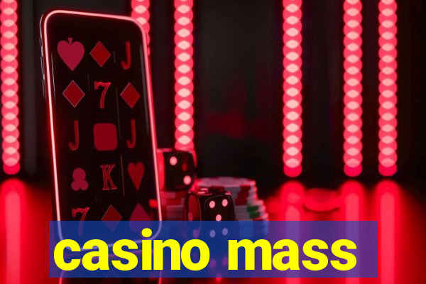 casino mass