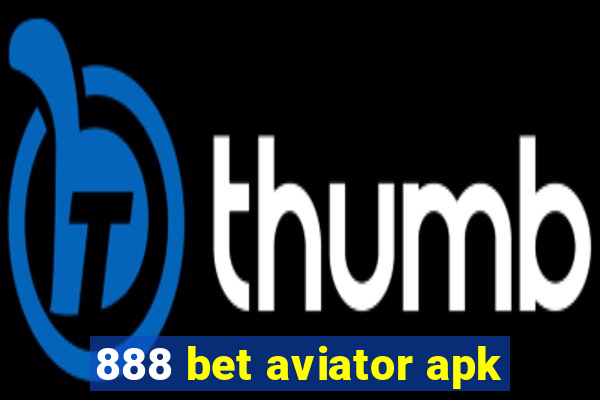 888 bet aviator apk