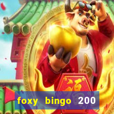 foxy bingo 200 free spins