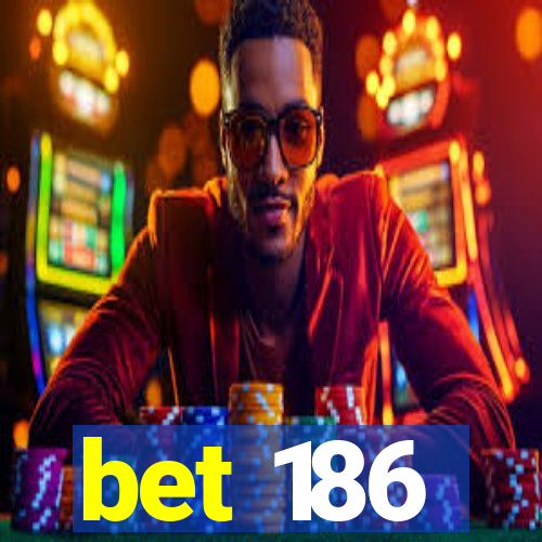 bet 186