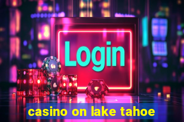 casino on lake tahoe