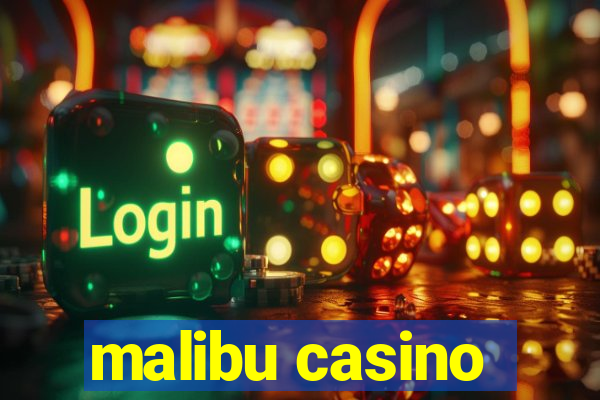 malibu casino