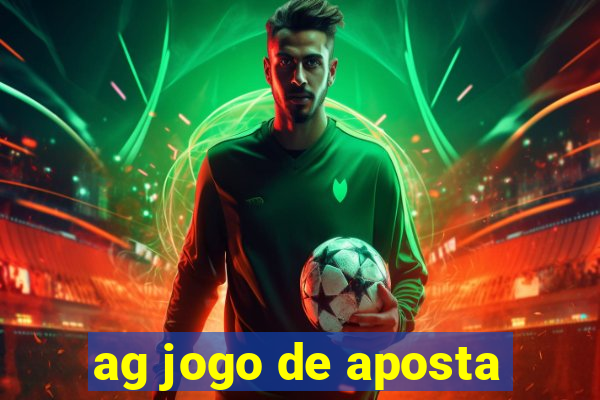 ag jogo de aposta