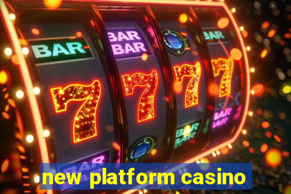 new platform casino