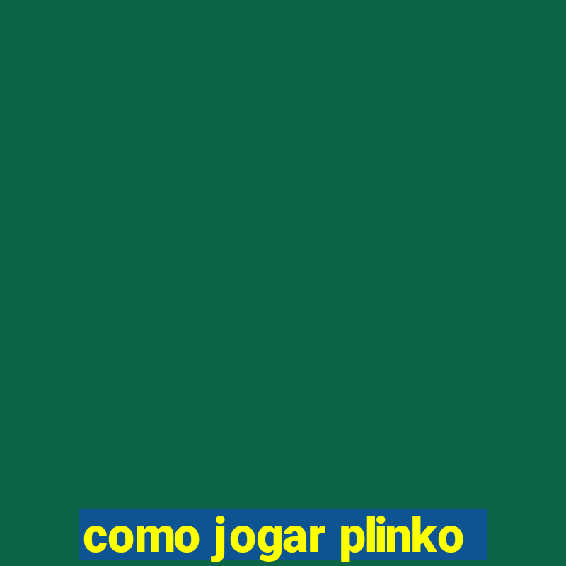 como jogar plinko