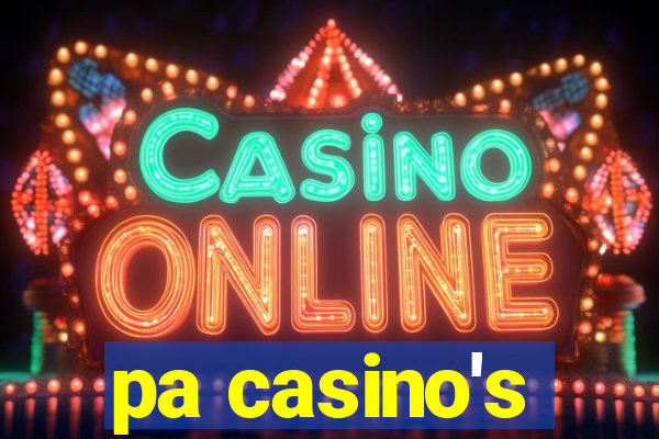 pa casino's