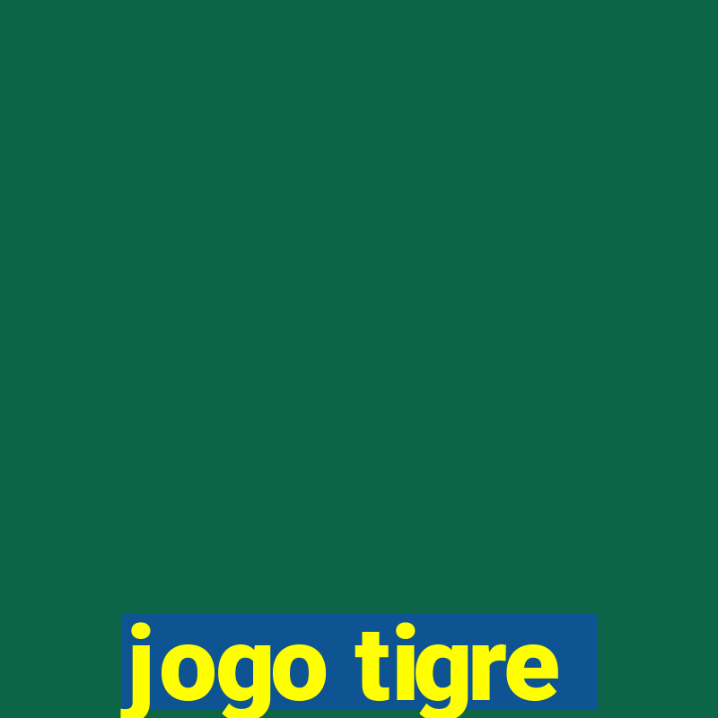 jogo tigre