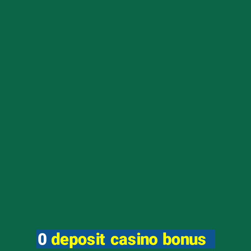 0 deposit casino bonus