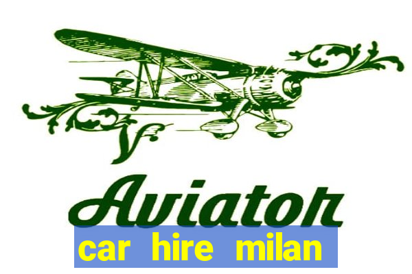 car hire milan bergamo airport