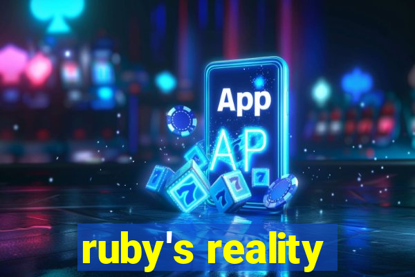 ruby's reality