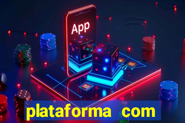 plataforma com bonus gratis