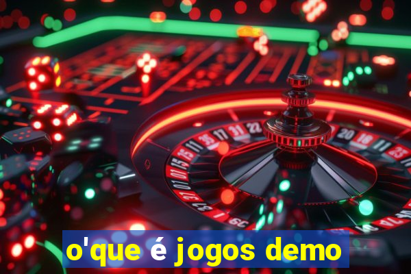 o'que é jogos demo