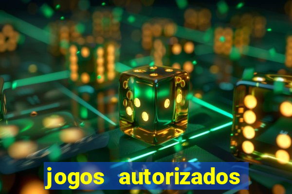 jogos autorizados no brasil