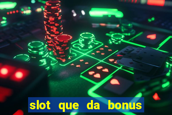 slot que da bonus no cadastro sem depósito