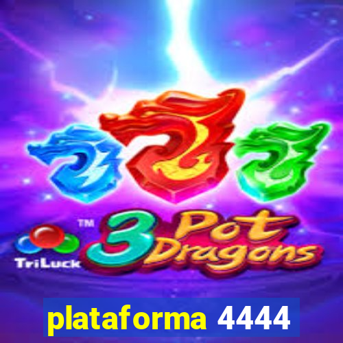 plataforma 4444