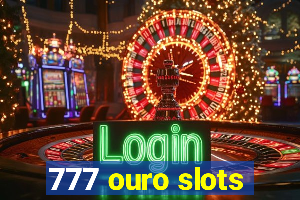 777 ouro slots