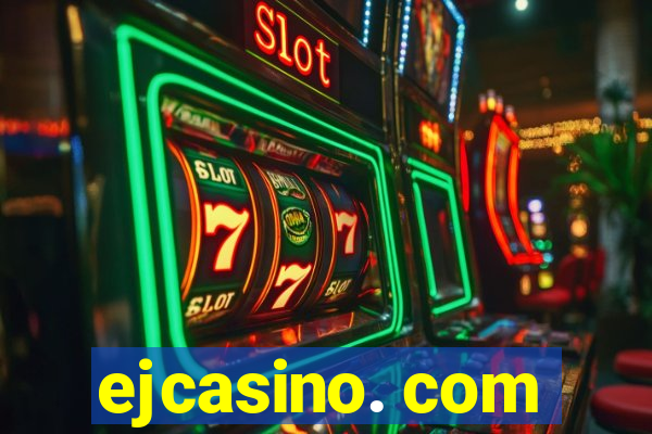 ejcasino. com