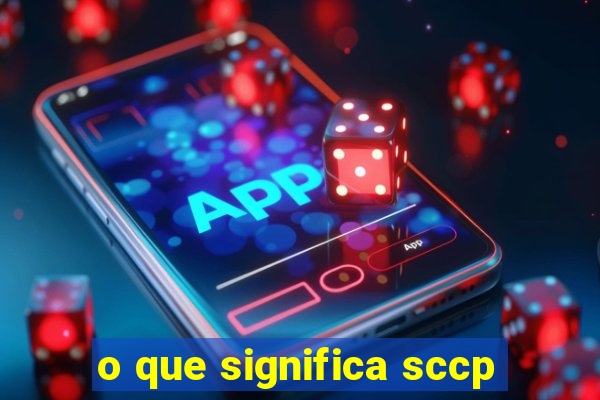 o que significa sccp