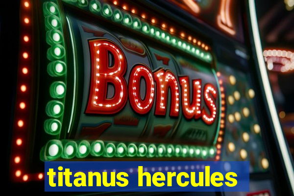 titanus hercules