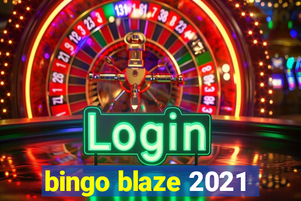 bingo blaze 2021