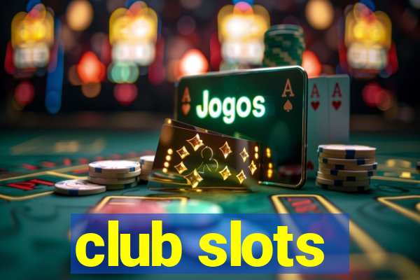 club slots