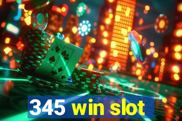 345 win slot